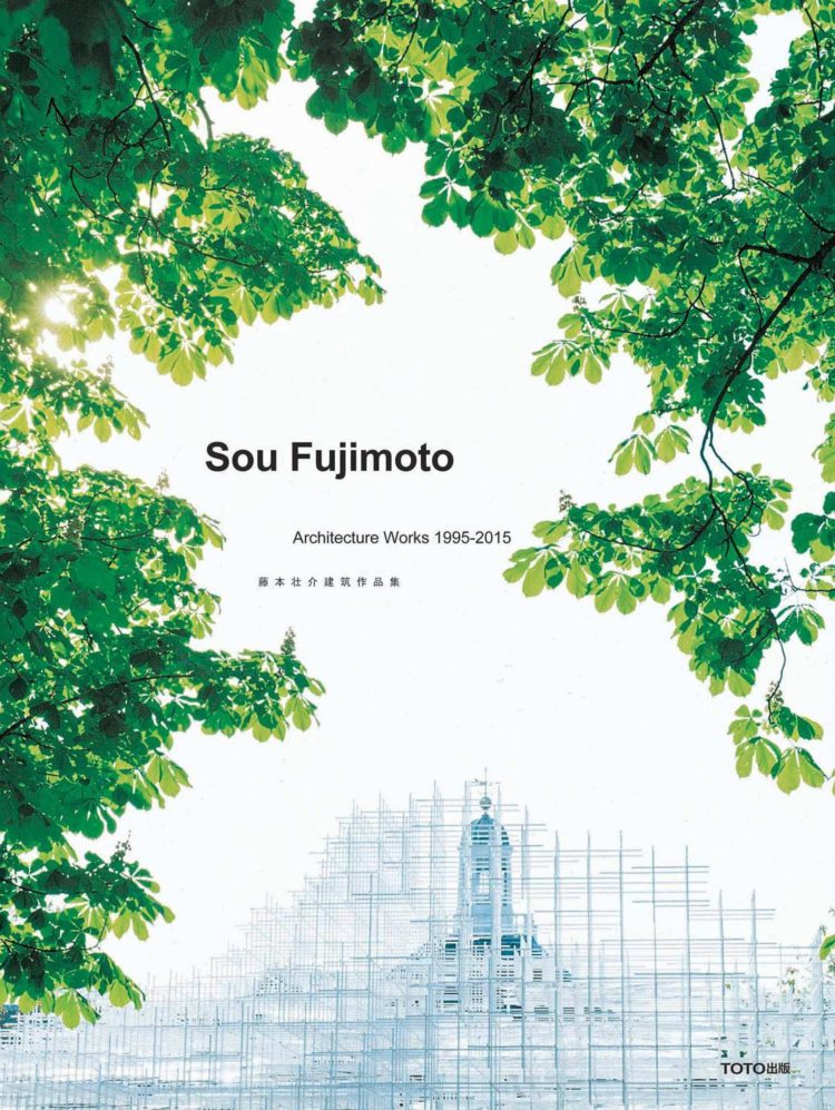 SouFujimotoArchitectureWorks1995-2015