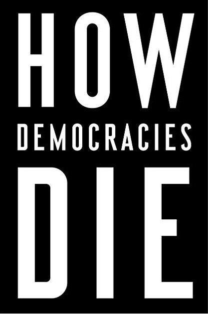 HowDemocraciesDie