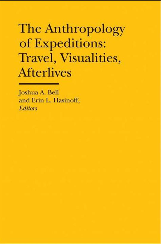 The Anthropology of Expeditions: Travel, Visualiti