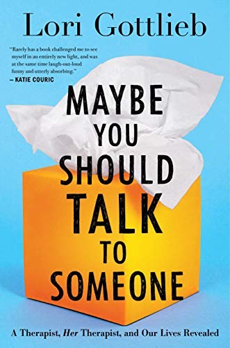 Maybe You Should Talk to Someone