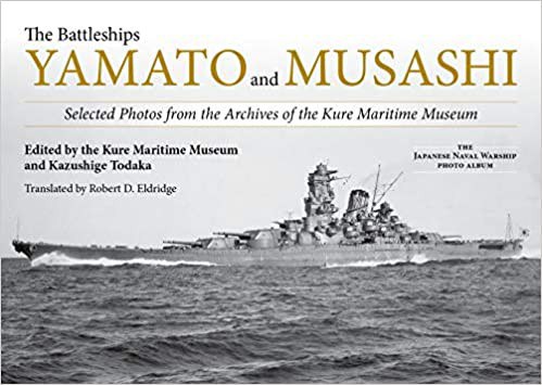 The Battleships Yamato and Musashi: Selected Photo